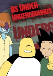 Assistir Os Under-Undergrounds (1ª Temporada) Online